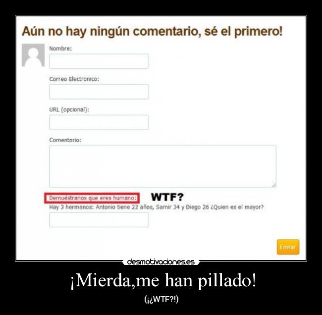 ¡Mierda,me han pillado! -