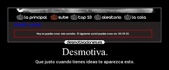 Desmotiva. -