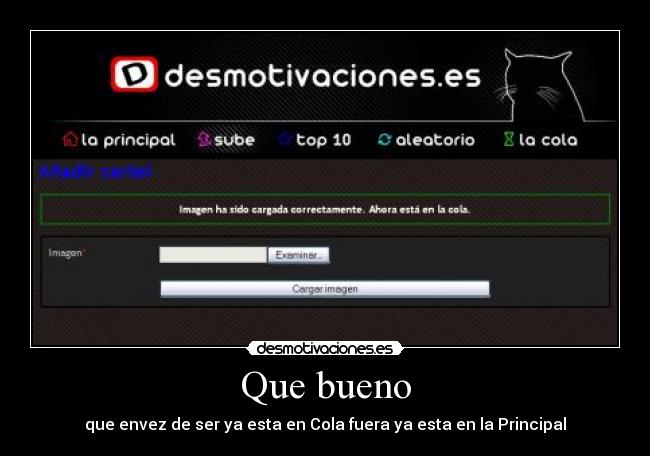 Que bueno - que envez de ser ya esta en Cola fuera ya esta en la Principal