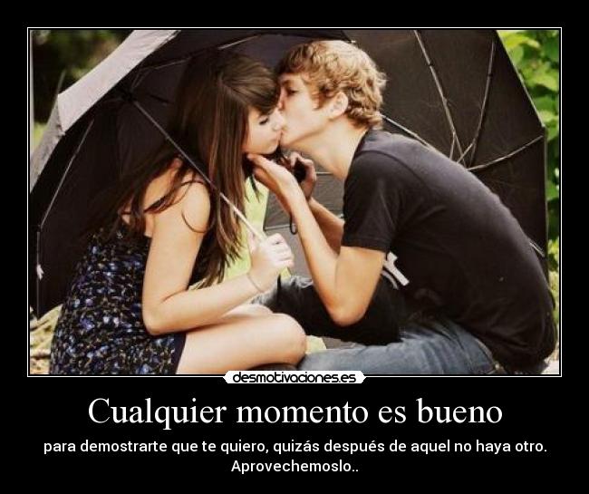 Cualquier momento es bueno - 