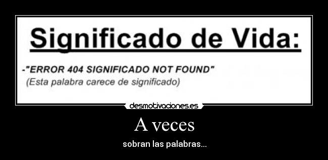 A veces - sobran las palabras...