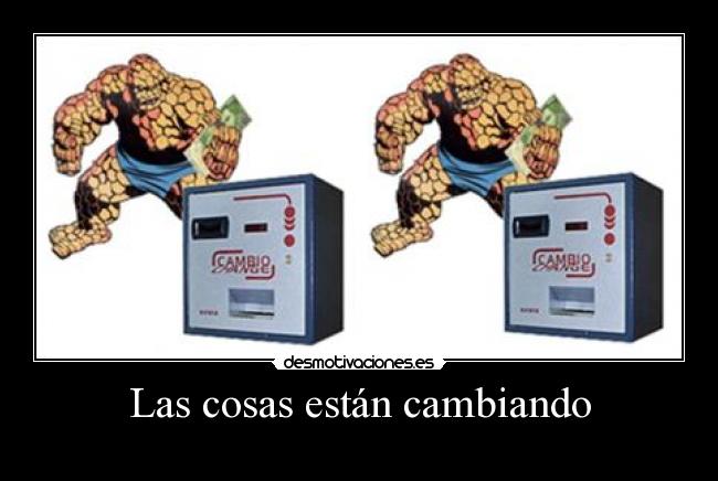 Las cosas están cambiando - 