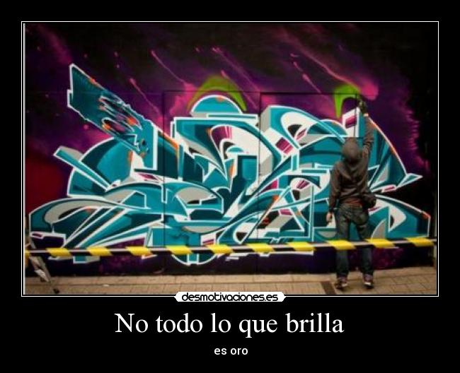 No todo lo que brilla - es oro