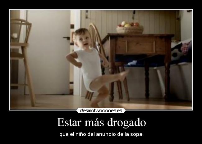 Estar más drogado - 