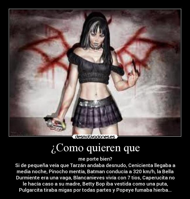 ¿Como quieren que - 