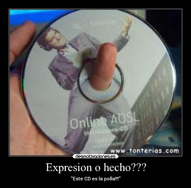 Expresion o hecho??? - Este CD es la polla!!!