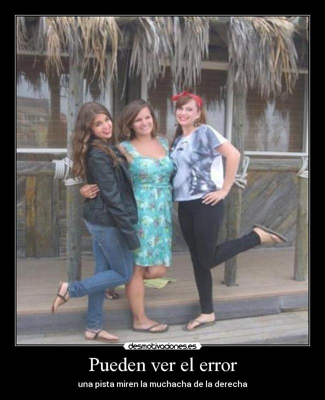 Pueden ver el error - una pista miren la muchacha de la derecha