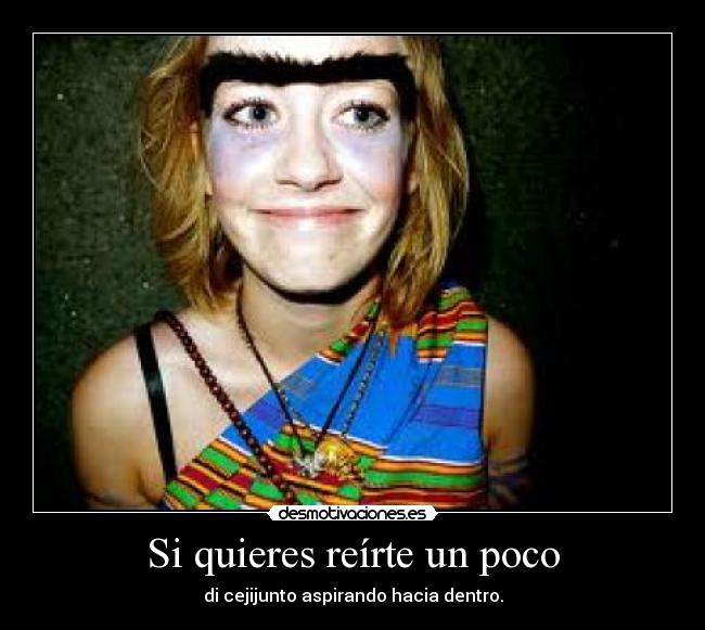 Si quieres reírte un poco -