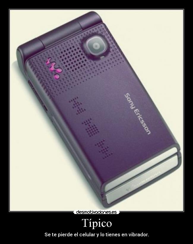 Típico - Se te pierde el celular y lo tienes en vibrador.
