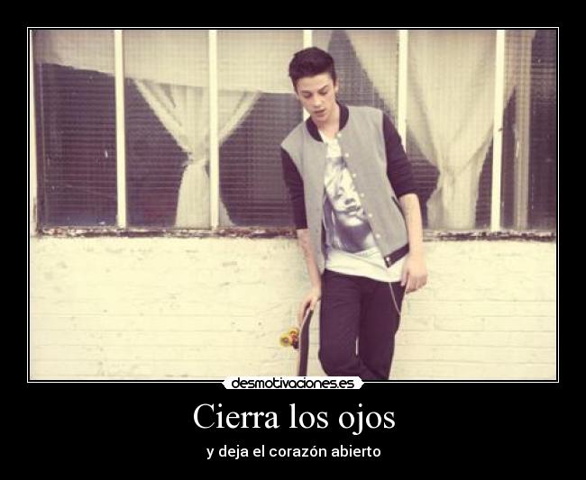 Cierra los ojos - y deja el corazón abierto