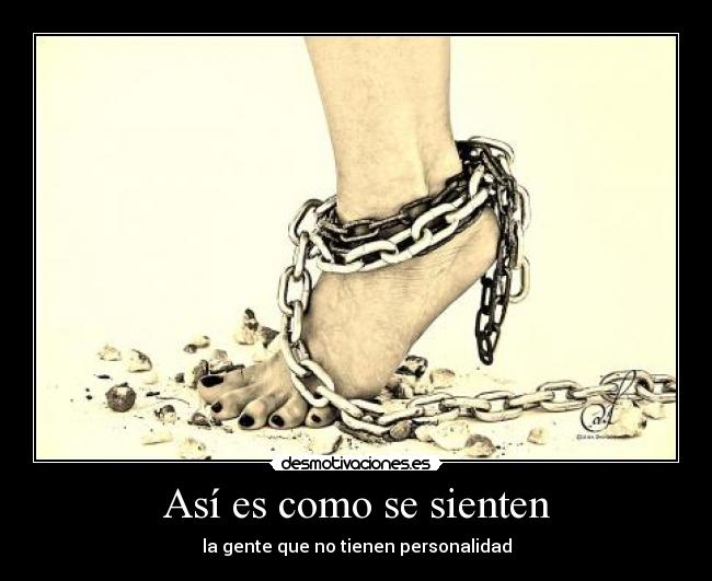 Así es como se sienten - 