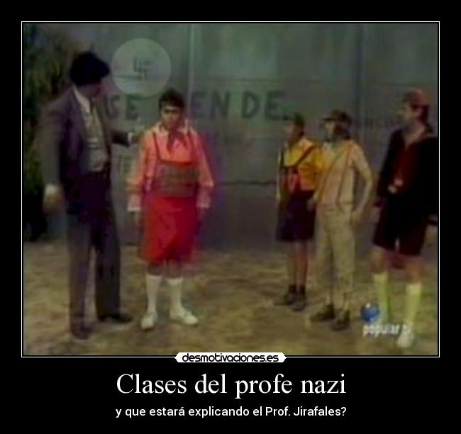 Clases del profe nazi - 