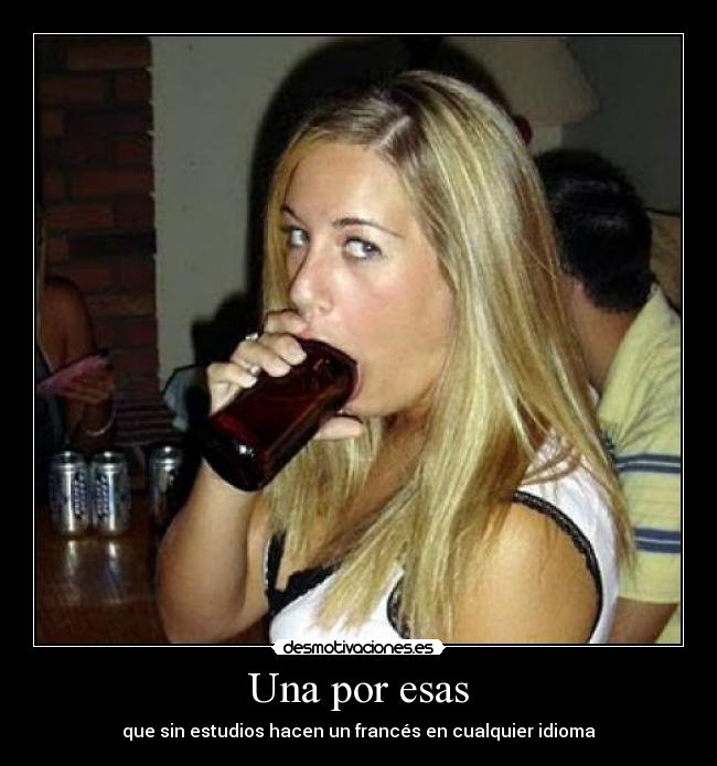 Una por esas - que sin estudios hacen un francés en cualquier idioma