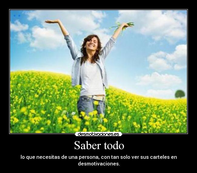 carteles saber todo que necesitas desmotivaciones