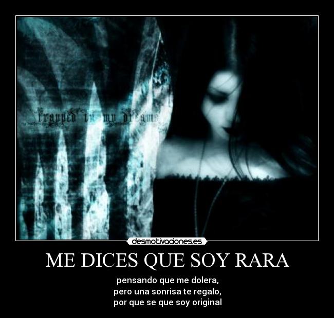 ME DICES QUE SOY RARA -