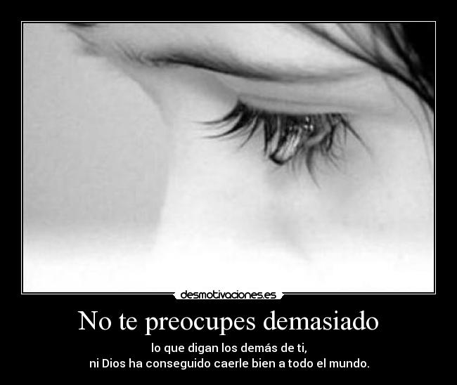 No te preocupes demasiado -