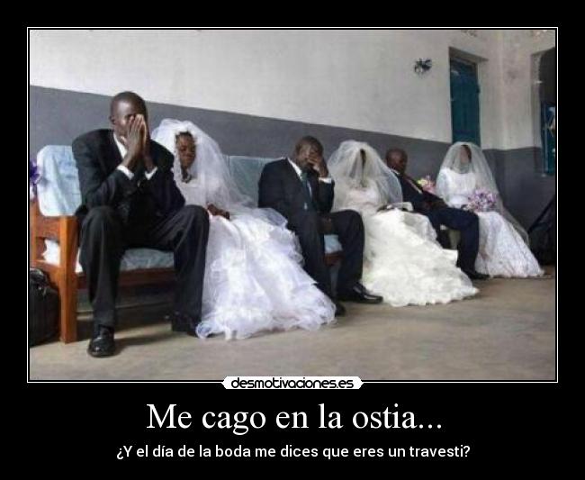 Me cago en la ostia... - 