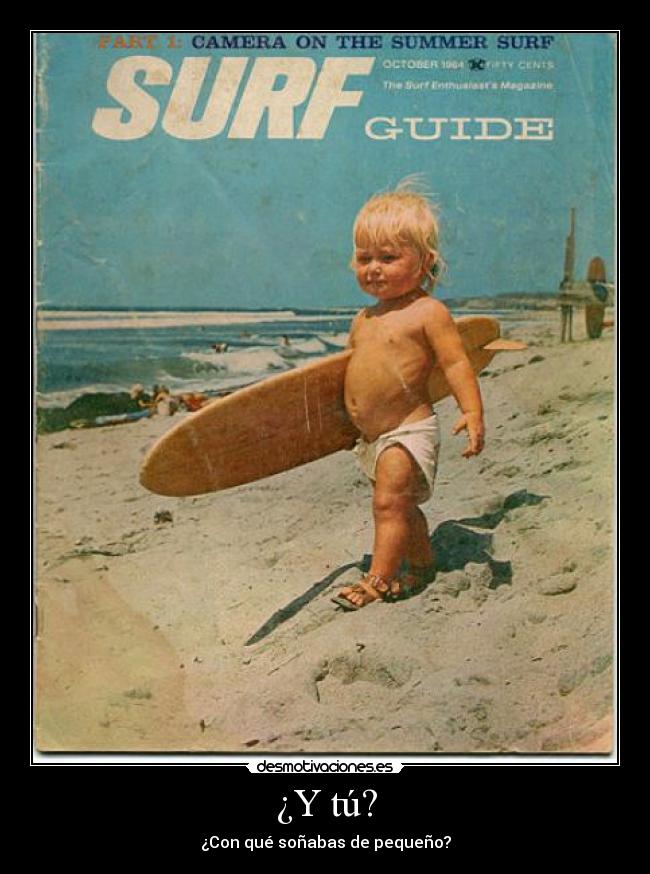 ¿Y tú? - ¿Con qué soñabas de pequeño?