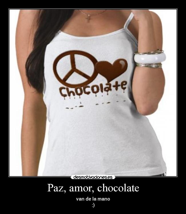 Paz, amor, chocolate - 