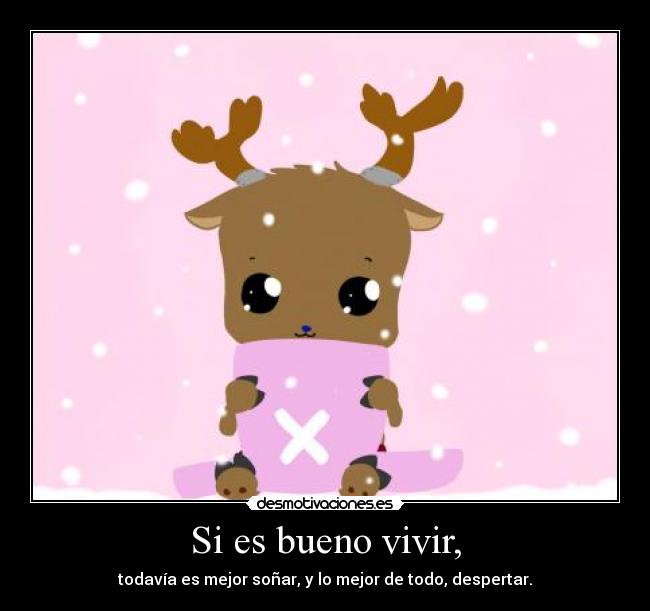 Si es bueno vivir, - 