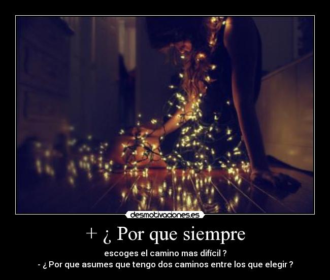 + ¿ Por que siempre -