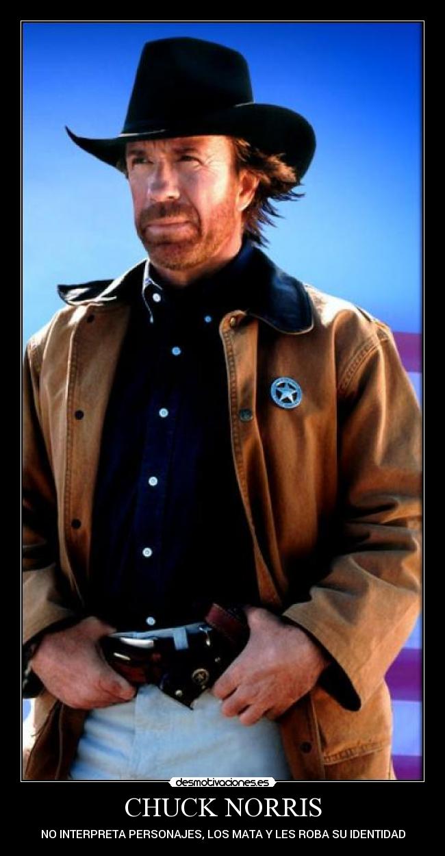 CHUCK NORRIS - NO INTERPRETA PERSONAJES, LOS MATA Y LES ROBA SU IDENTIDAD