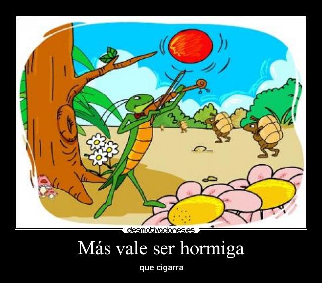carteles sabeis como termina final aunk las ormigas fueron tontas ubiera ayudao desmotivaciones