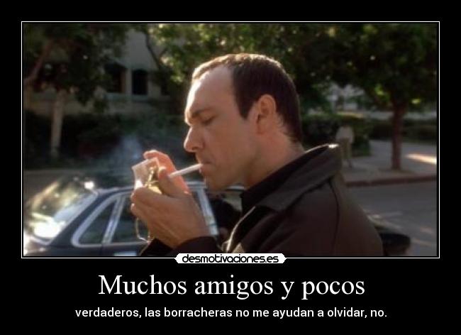 Muchos amigos y pocos -