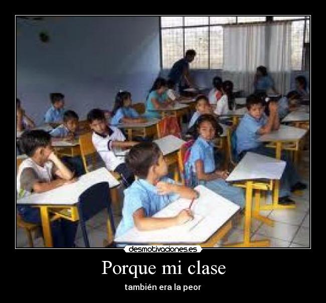 Porque mi clase -