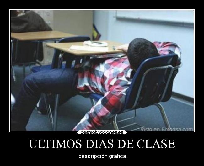 ULTIMOS DIAS DE CLASE - 