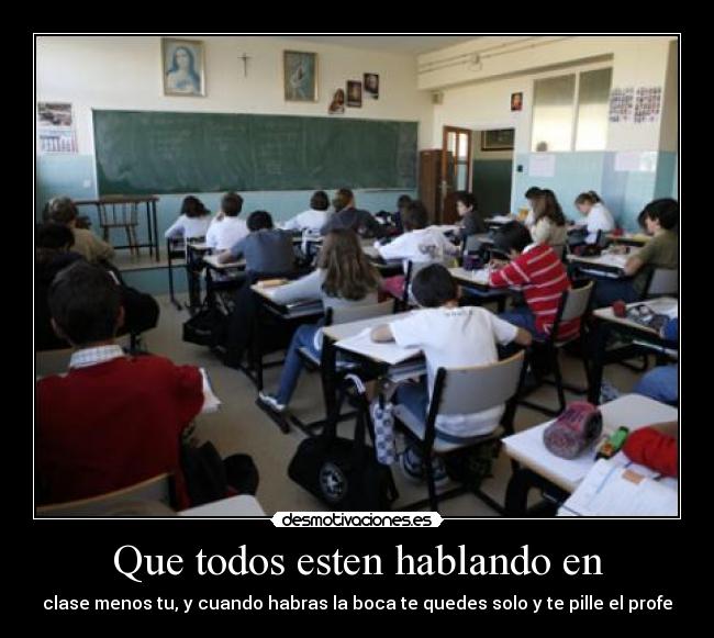 Que todos esten hablando en -