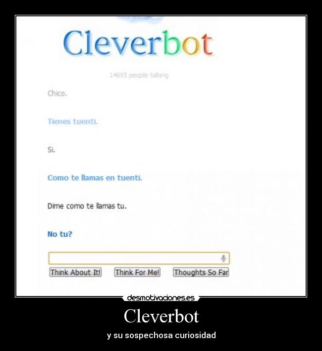 Cleverbot - y su sospechosa curiosidad