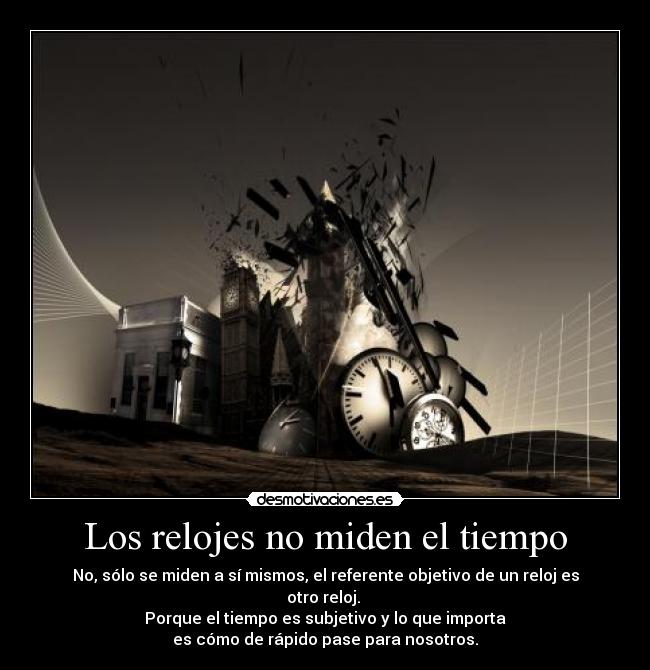 Los relojes no miden el tiempo -