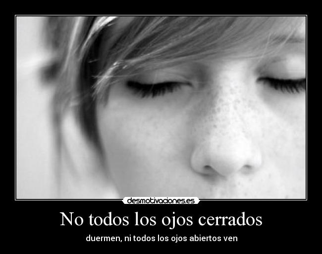 No todos los ojos cerrados -