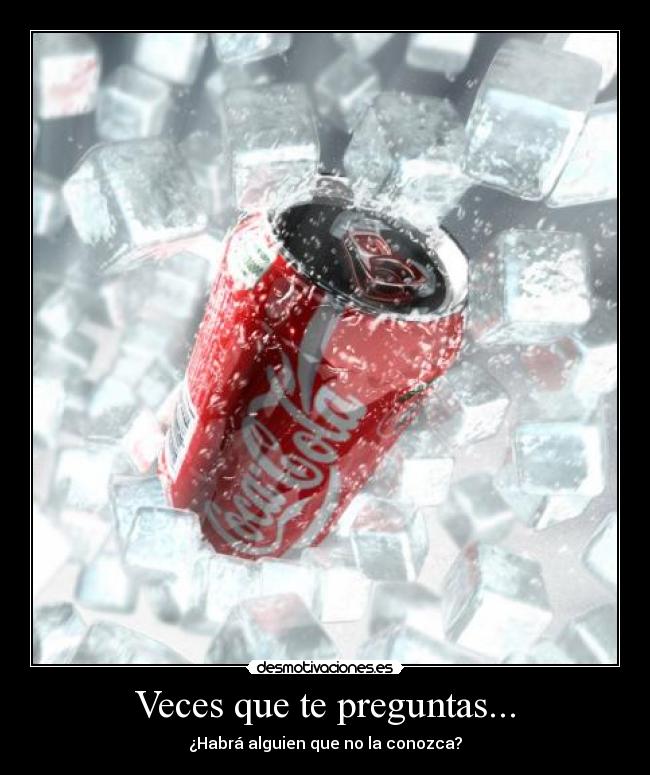 Veces que te preguntas... - ¿Habrá alguien que no la conozca?