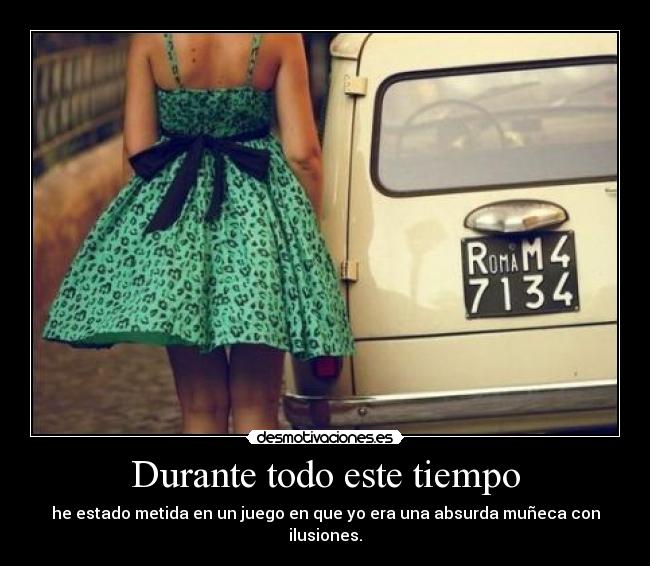 Durante todo este tiempo -