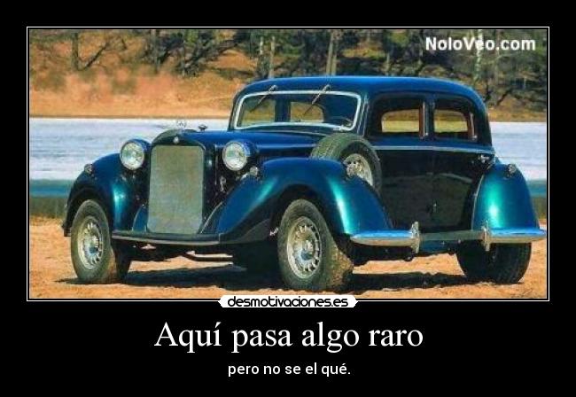 Aquí pasa algo raro - pero no se el qué.