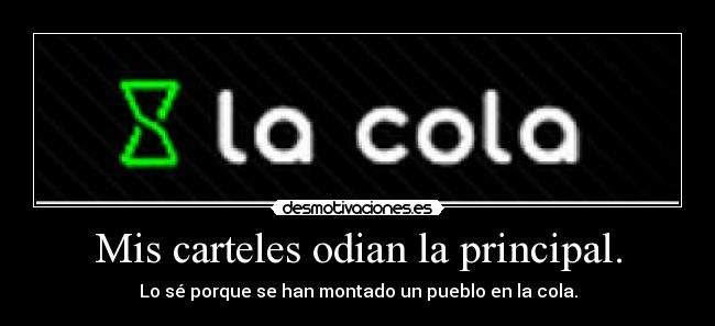 Mis carteles odian la principal. - 