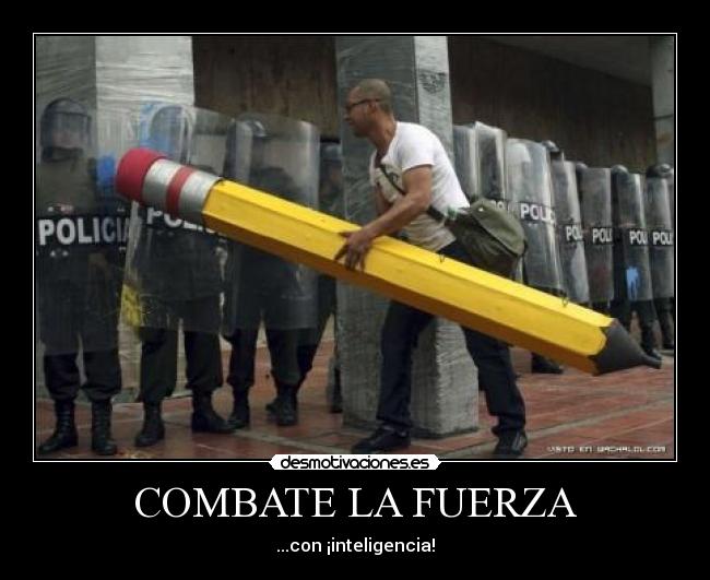 COMBATE LA FUERZA - ...con ¡inteligencia!