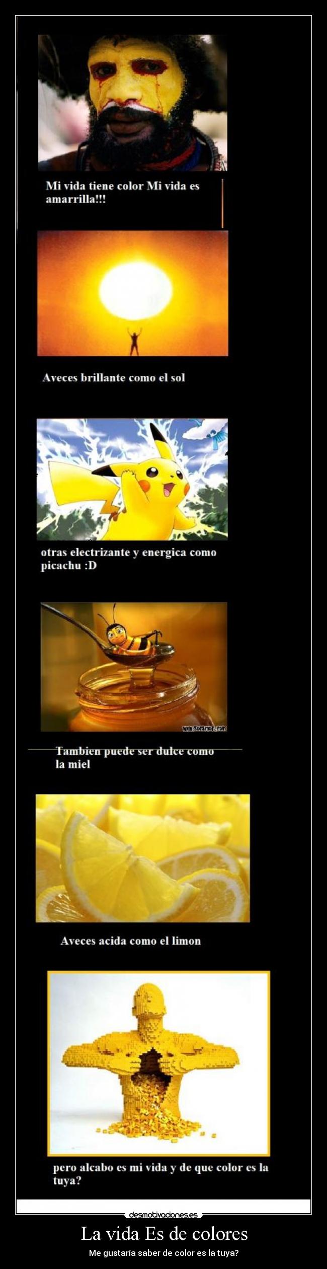 La vida Es de colores - Me gustaría saber de color es la tuya?