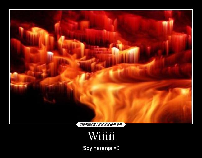 Wiiiii - Soy naranja =D