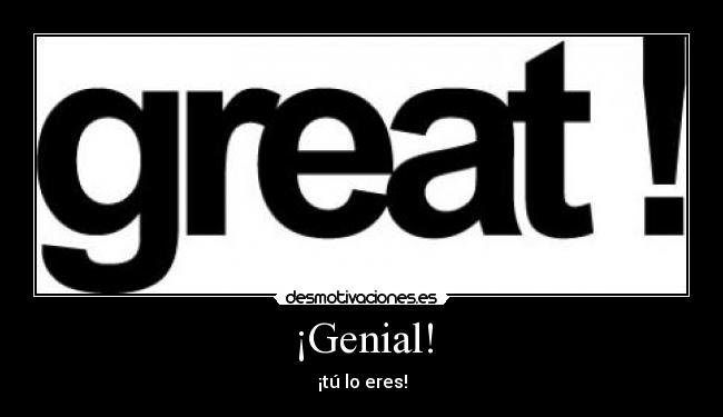 ¡Genial! -
