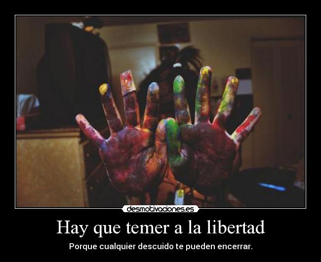 Hay que temer a la libertad -