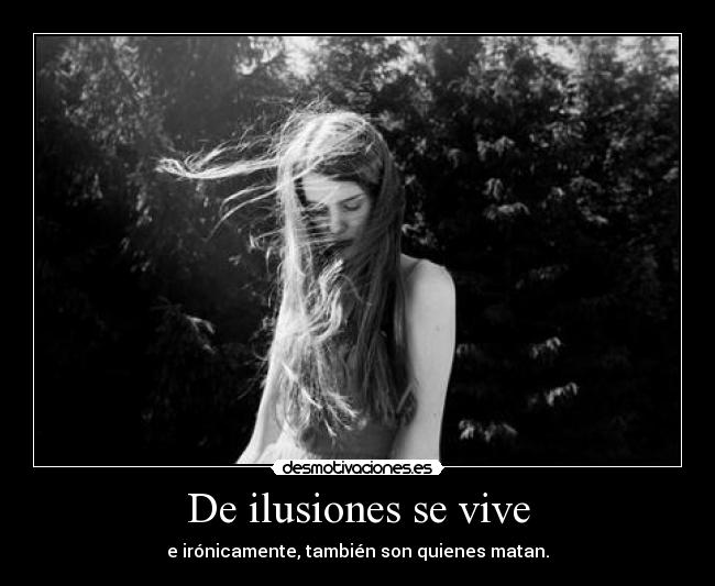 De ilusiones se vive - 