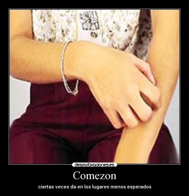 Comezon - ciertas veces da en los lugares menos esperados