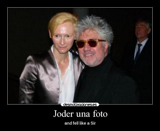 Joder una foto - and fell like a Sir