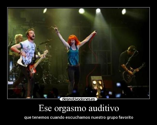 carteles paramore concierto cancion favorita orgasmo gustar gusta desmotivaciones