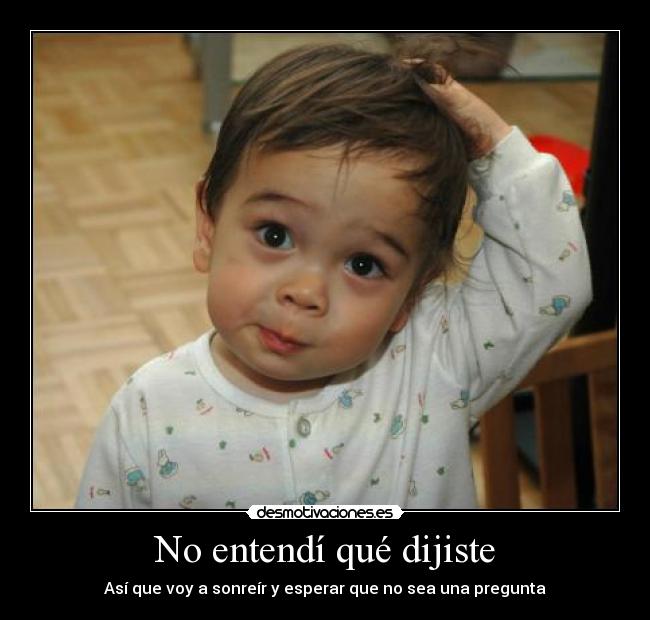 No entendí qué dijiste - 