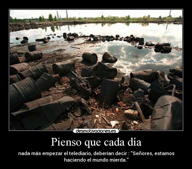 Pienso que cada día -