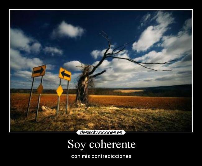 Soy coherente -